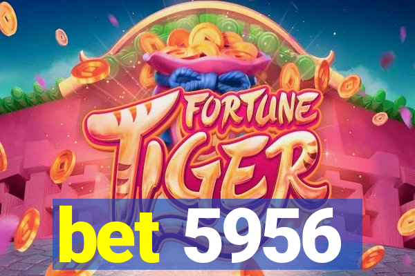 bet 5956